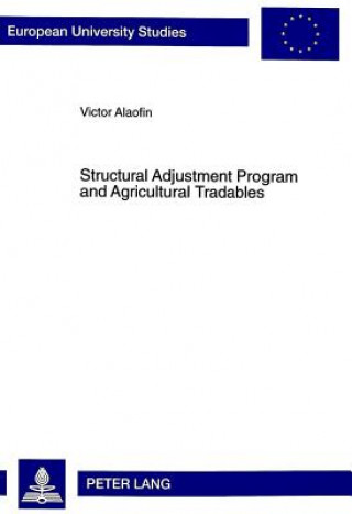 Kniha Structural Adjustment Program and Agricultural Tradables Victor Alaofin