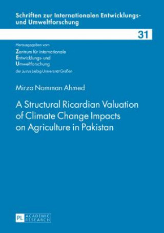 Książka Structural Ricardian Valuation of Climate Change Impacts on Agriculture in Pakistan Mirza Nomman Ahmed