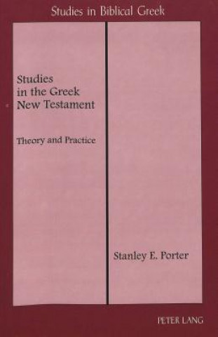 Könyv Studies in the Greek New Testament Stanley E. Porter