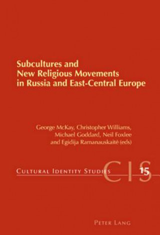Könyv Subcultures and New Religious Movements in Russia and East-Central Europe George McKay