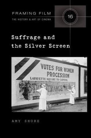 Carte Suffrage and the Silver Screen Amy Shore
