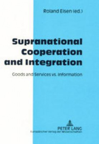 Książka Supranational Cooperation and Integration Roland Eisen