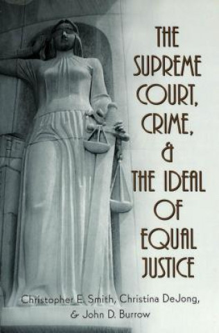 Βιβλίο Supreme Court, Crime, and the Ideal of Equal Justice Christopher E. Smith