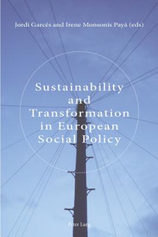 Kniha Sustainability and Transformation in European Social Policy Jordi Garcés