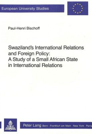 Livre Swaziland's International Relations and Foreign Policy Paul-Henri Bischoff