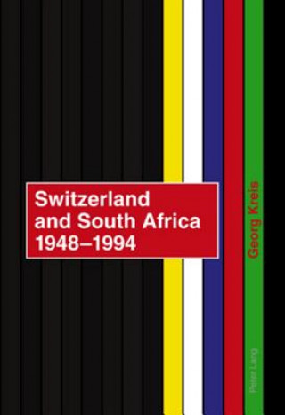 Kniha Switzerland and South Africa 1948-1994 Georg Kreis