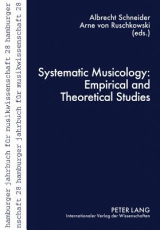 Książka Systematic Musicology: Empirical and Theoretical Studies Albrecht Schneider