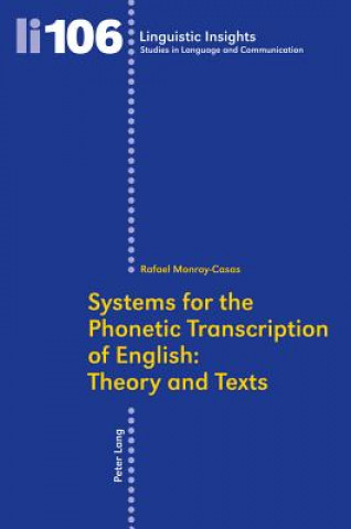 Kniha Systems for the Phonetic Transcription of English: Theory and Texts Rafael Monroy-Casas
