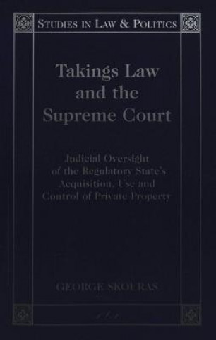 Knjiga Takings Law and the Supreme Court George Skouras