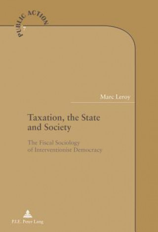 Könyv Taxation, the State and Society Marc Leroy