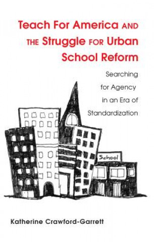 Knjiga Teach For America and the Struggle for Urban School Reform Katherine Crawford-Garrett