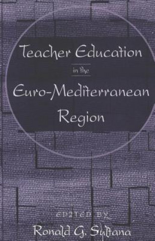 Carte Teacher Education in the Euro-Mediterranean Region Ronald G. Sultana