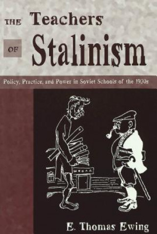 Book Teachers of Stalinism E. Thomas Ewing