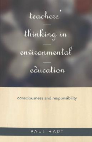 Kniha Teachers' Thinking in Environmental Education Paul Hart