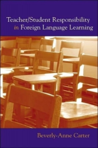 Knjiga Teacher/Student Responsibility in Foreign Language Learning Beverly-Anne Carter