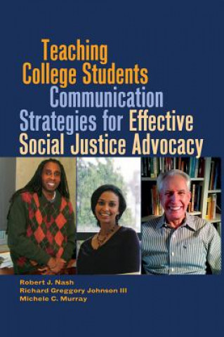 Książka Teaching College Students Communication Strategies for Effective Social Justice Advocacy Robert J. Nash