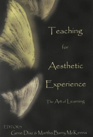 Книга Teaching for the Aesthetic Experience Gene Diaz