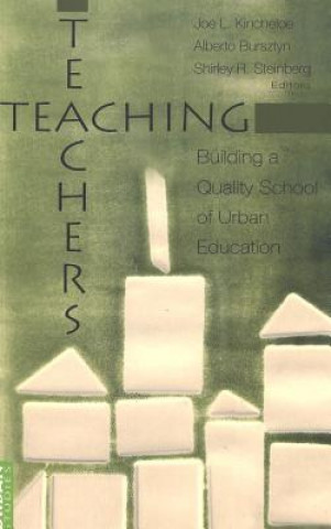 Kniha Teaching Teachers Joe L. Kincheloe