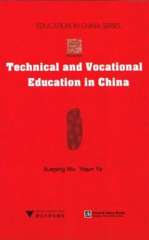 Kniha Technical and Vocational Education in China Xueping Wu