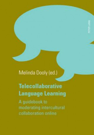 Kniha Telecollaborative Language Learning Melinda Dooly