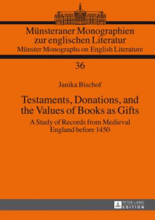 Könyv Testaments, Donations, and the Values of Books as Gifts Janika Bischof