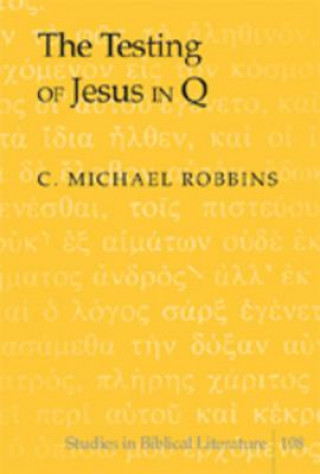 Livre Testing of Jesus in Q C. Michael Robbins