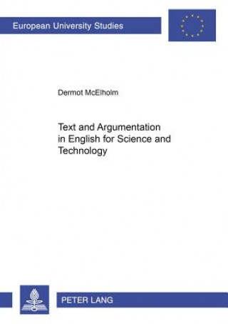 Kniha Text and Argumentation in English for Science and Technology Dermot McElholm