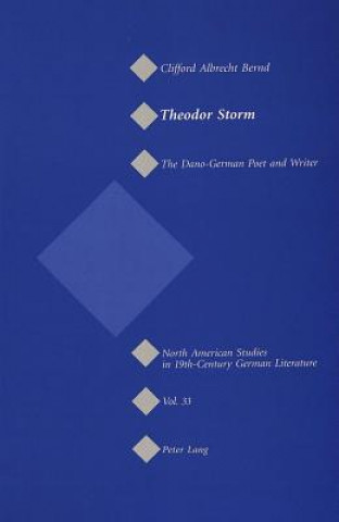 Kniha Theodor Storm: The Dano-German Poet and Writer Clifford Albrecht Bernd