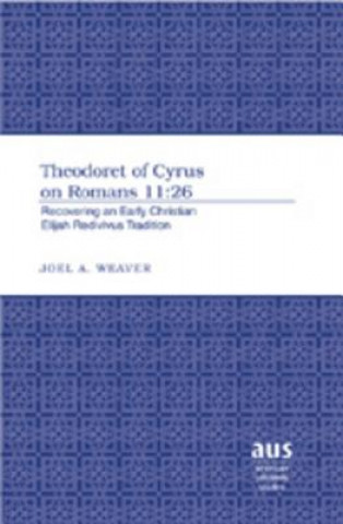 Libro Theodoret of Cyrus on Romans 11:26 Joel A. Weaver