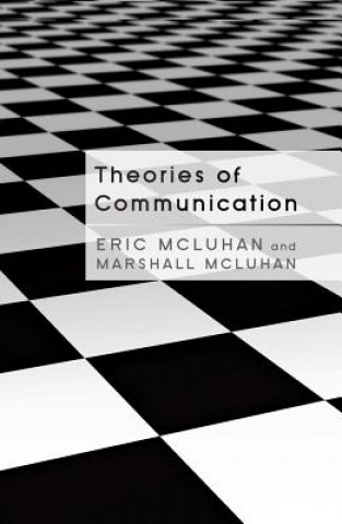 Kniha Theories of Communication Eric McLuhan