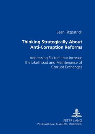 Buch Thinking Strategically About Anti-Corruption Reforms Sean Fitzpatrick