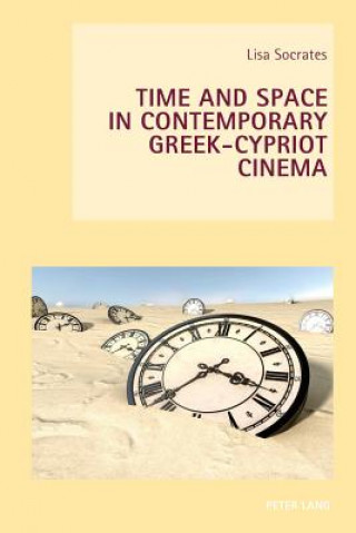 Carte Time and Space in Contemporary Greek-Cypriot Cinema Lisa Socrates