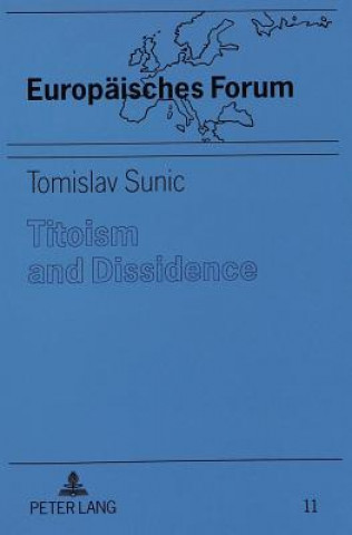 Buch Titoism and Dissidence Tomislav Sunic