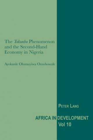 Könyv "Tokunbo" Phenomenon and the Second-Hand Economy in Nigeria Ayokunle Olumuyiwa Omobowale