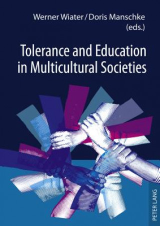 Книга Tolerance and Education in Multicultural Societies Werner Wiater