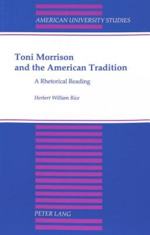 Kniha Toni Morrison and the American Tradition Herbert William Rice