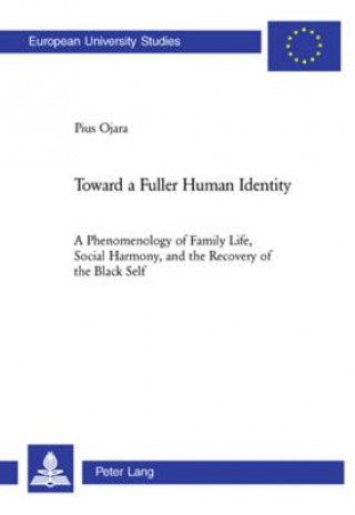 Książka Toward a Fuller Human Identity Pius Ojara