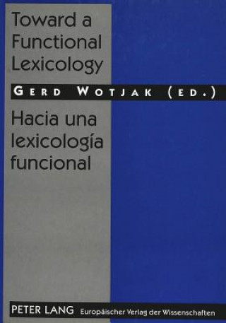 Книга Toward a Functional Lexicology Gerd Wotjak