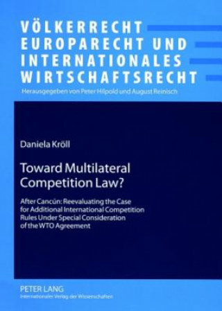 Kniha Toward Multilateral Competition Law? Daniela Kroell