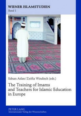 Könyv Training of Imams and Teachers for Islamic Education in Europe Ednan Aslan