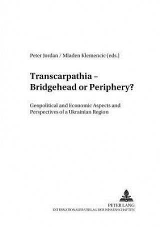 Kniha Transcarpathia - Bridgehead or Periphery? Peter Jordan