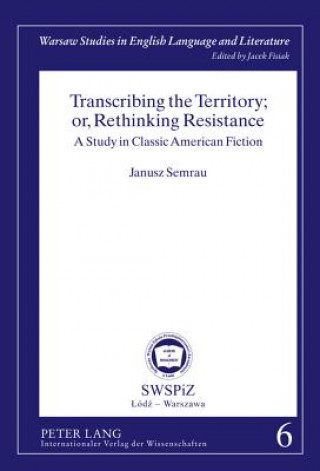 Kniha Transcribing the Territory; or, Rethinking Resistance Janusz Semrau
