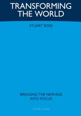 Carte Transforming the World Stuart R. Rose
