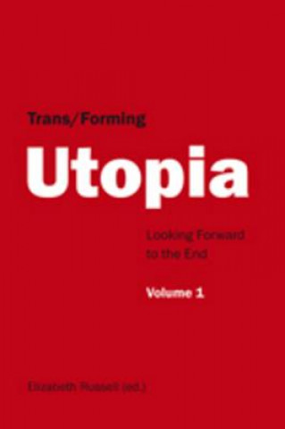 Könyv Trans/Forming Utopia - Volume I Elizabeth Russell