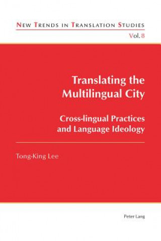 Boek Translating the Multilingual City Tong-King Lee