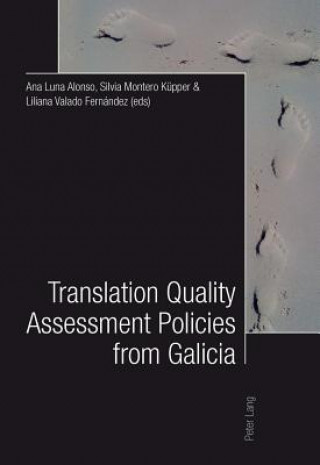 Książka Translation Quality Assessment Policies from Galicia- Traduccion, calidad y politicas desde Galicia Ana Luna Alonso