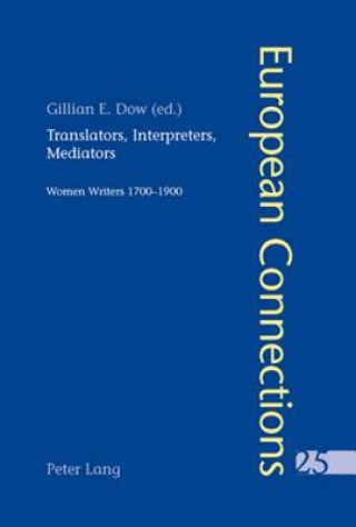 Knjiga Translators, Interpreters, Mediators Gillian E. Dow
