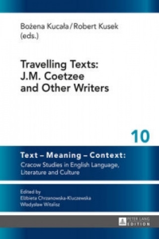 Kniha Travelling Texts: J. M. Coetzee and Other Writers Bozena Kucala
