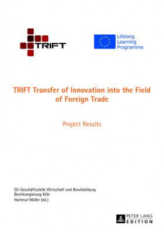 Könyv TRIFT Transfer of Innovation into the Field of Foreign Trade Bezirksregierung Köln