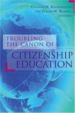 Book Troubling the Canon of Citizenship Education George H. Richardson